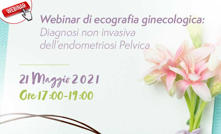 WEBINAR DI ECOGRAFIA GINECOLOGICA: diagnosi non invasiva dell'endometriosi pelvica